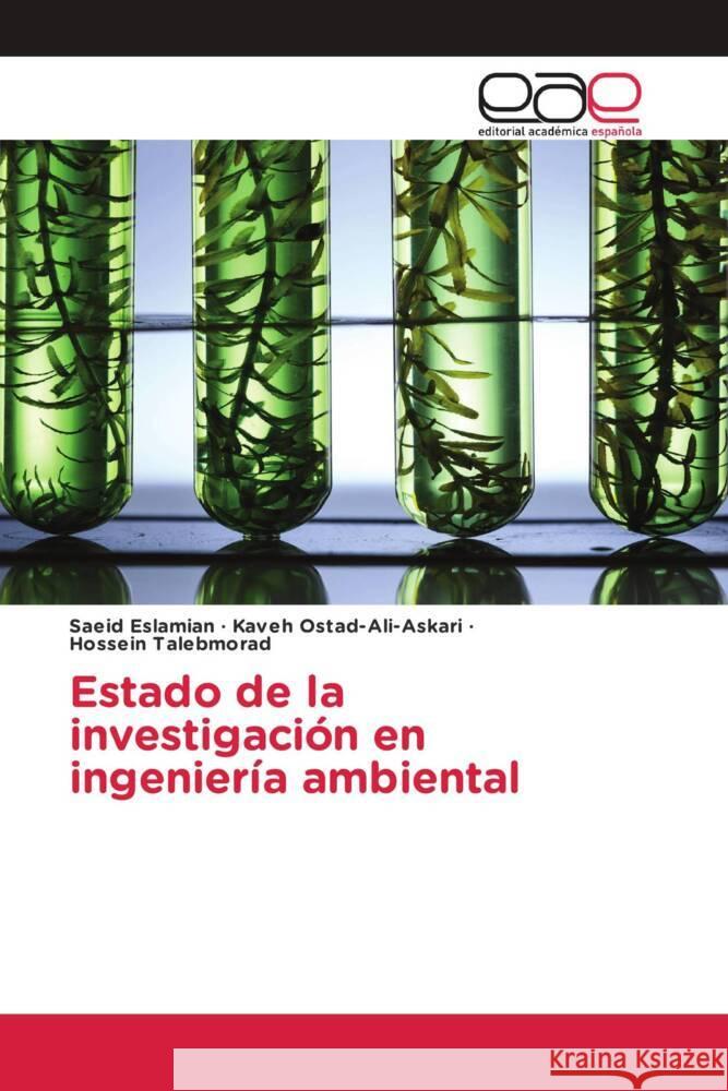 Estado de la investigación en ingeniería ambiental Eslamian, Saeid; Ostad-Ali-Askari, Kaveh; Talebmorad, Hossein 9786200385093 Editorial Académica Española - książka