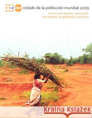 Estado De LA Poblacion Mundial : Frente a UN Mundo Cambiante, LAS Mujeres, LA Poblacion Y El Clima United Nations 9780897149600 United Nations Population Fund,U.S. - książka