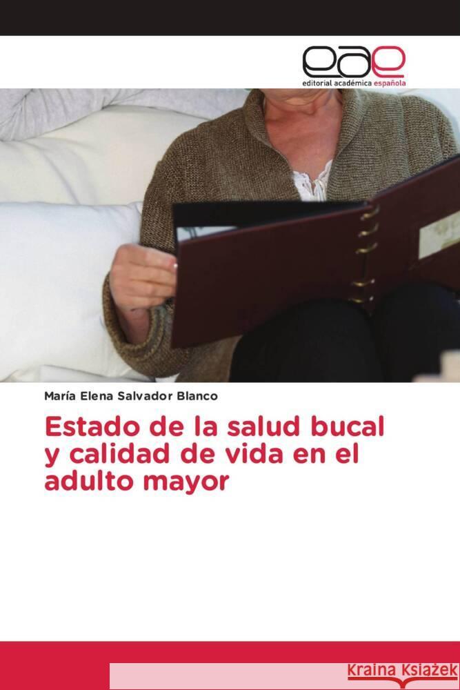 Estado de la salud bucal y calidad de vida en el adulto mayor Salvador Blanco, María Elena 9783841756893 Editorial Académica Española - książka