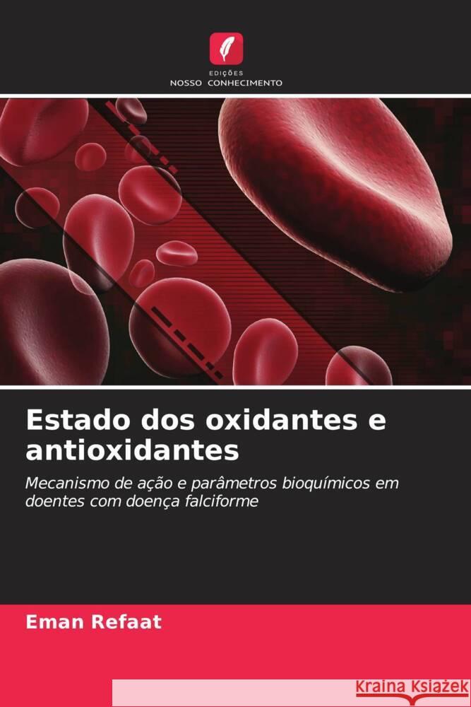 Estado dos oxidantes e antioxidantes Refaat, Eman 9786207108695 Edições Nosso Conhecimento - książka