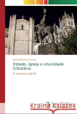 Estado, Igreja e imunidade tributária Miranda Leandro, Daniel 9786139741397 Novas Edicioes Academicas - książka