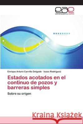 Estados acotados en el continuo de pozos y barreras simples Carrillo Delgado, Enrique Arturo 9783659085918 Editorial Academica Espanola - książka