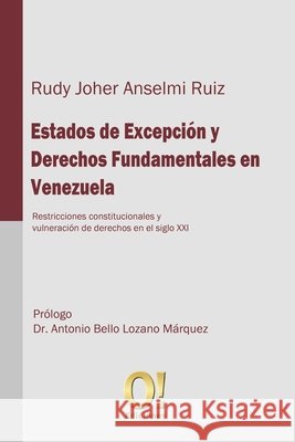 Estados de Excepci?n y Derechos Fundamentales en Venezuela: Restricciones constitucionales y vulneraci?n de derechos en el siglo XXI. Orlando Dj Hern?ndez Rudy Anselmi 9789804520303 O! Ediciones - książka