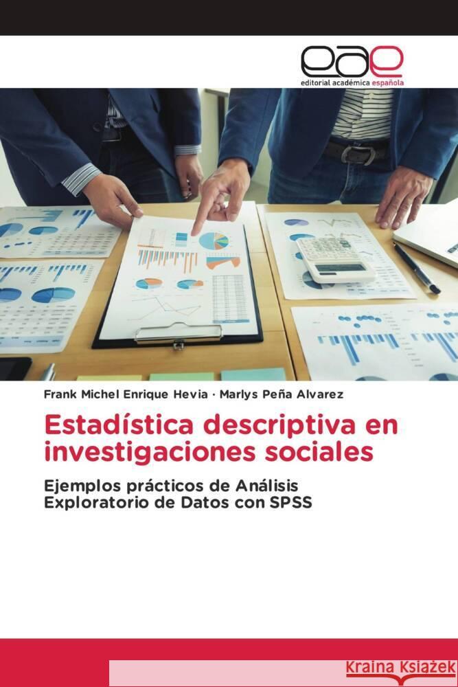 Estadística descriptiva en investigaciones sociales Enrique Hevia, Frank Michel, Peña Alvarez, Marlys 9783639605624 Editorial Académica Española - książka