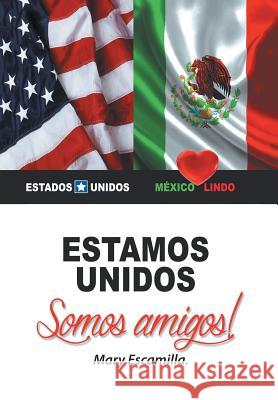 Estamos unidos: Somos amigos! Mary Escamilla 9781506522159 Palibrio - książka