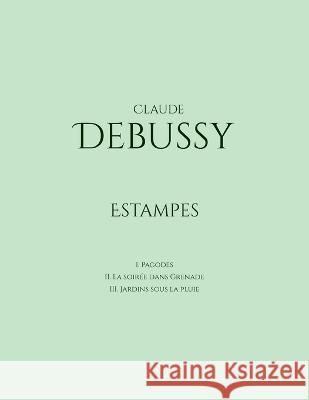 Estampes Claude Debussy 9781976100673 Createspace Independent Publishing Platform - książka