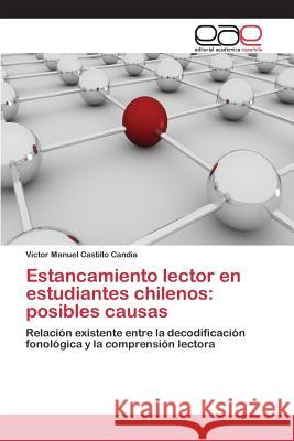 Estancamiento lector en estudiantes chilenos: posibles causas Castillo Candia Víctor Manuel 9783659094736 Editorial Academica Espanola - książka