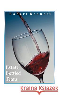 Estate Bottled Tears Robert Bennett 9781585009404 Authorhouse - książka