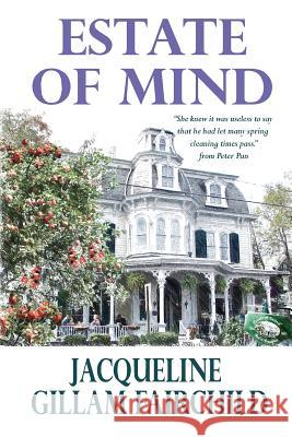 Estate of Mind Jacqueline Gillam Fairchild, Anna O'Brien, Deb Haggerty 9781944430351 Elk Lake Publishing, Inc. - książka