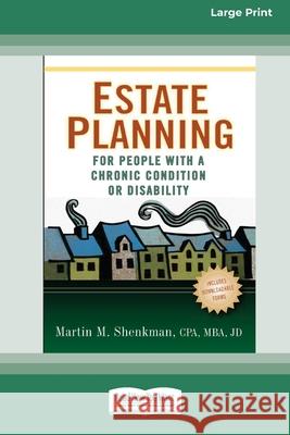 Estate Planning for People with a Chronic Condition or Disability (16pt Large Print Edition) Martin M Shenkman 9780369370327 ReadHowYouWant - książka
