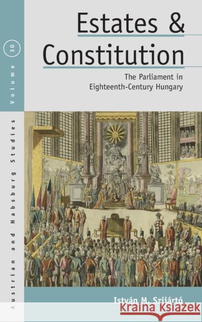 Estates and Constitution: The Parliament in Eighteenth-Century Hungary Szij 9781789208795 Berghahn Books - książka