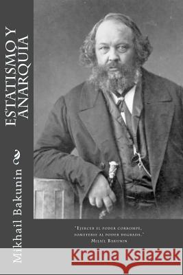 Estatismo y anarquía Bakunin, Mikhail Aleksandrovich 9781981227556 Createspace Independent Publishing Platform - książka