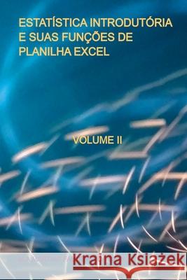 Estat?stica Introdut?ria E Suas Fun??es De Planilha Excel Silva M 9786500498615 Clube de Autores - książka