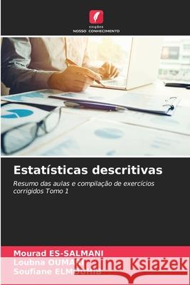 Estat?sticas descritivas Mourad Es-Salmani Loubna Oumari Soufiane Elmouhib 9786209000232 Edicoes Nosso Conhecimento - książka