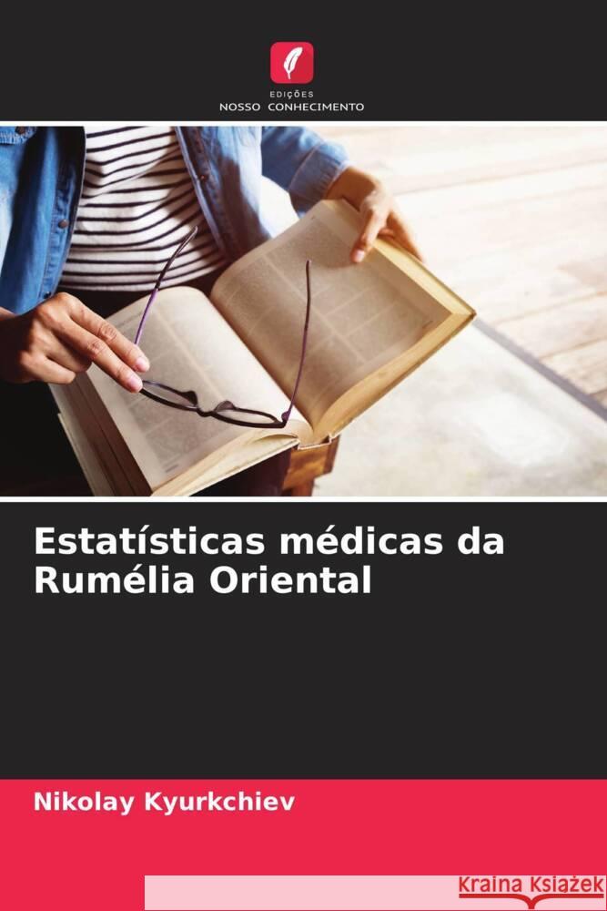 Estatísticas médicas da Rumélia Oriental Kyurkchiev, Nikolay 9786208251680 Edições Nosso Conhecimento - książka