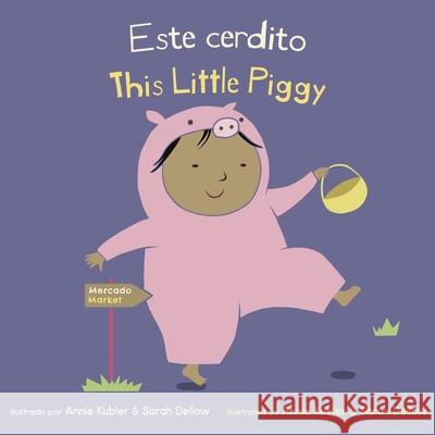 Este Cerdito/This Little Piggy Annie Kubler, Sarah Dellow, Yanitzia Canetti 9781786285744 Child's Play International Ltd - książka