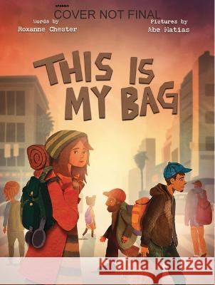 Este Ed Mi Bolso: Una Historia de Personas Sin Hogar Roxanne Chester Abe Matias 9781223187211 Paw Prints Publishing - książka