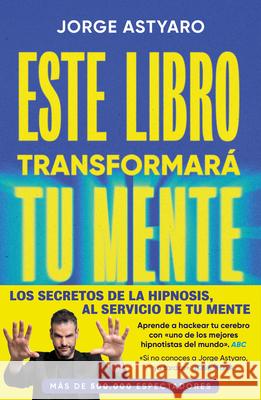 Este Libro Transformar? Tu Mente / This Book Will Change Your Mind Jorge Astyaro 9788410467514 Vergara - książka