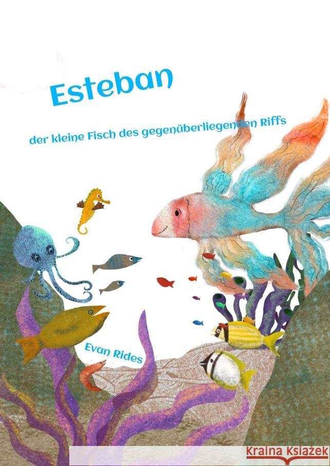 Esteban: der kleine Fisch des gegen?berliegenden Riffs Evan Rides 9783384161802 Tredition Gmbh - książka