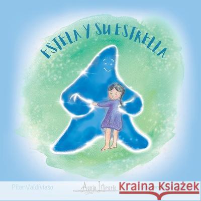 Estela y su estrella Pilar Valdivieso 9789564090542 Aguja Literaria - książka