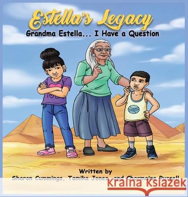 Estella's Legacy: Grandma Estella...I Have a Question Sharon Cummings Tamika Jones Charmaine Russell 9781087977973 Gifted by Dezign - książka