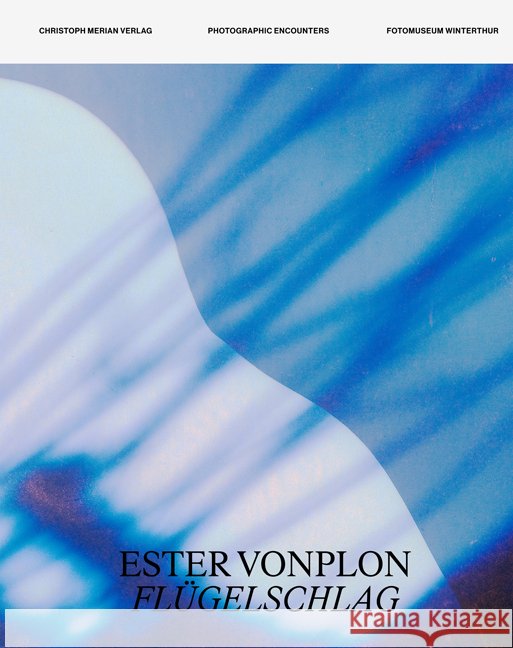 Ester Vonplon - Flügelschlag Bolin, Clara, Moser, Walter, Wietlisbach, Nadine 9783039690619 Christoph Merian Verlag - książka