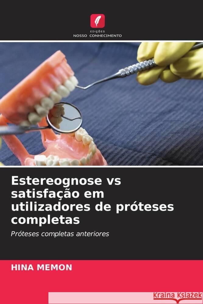 Estereognose vs satisfa??o em utilizadores de pr?teses completas Hina Memon 9786206939498 Edicoes Nosso Conhecimento - książka