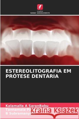 ESTEREOLITOGRAFIA EM PRÓTESE DENTÁRIA SaranBabu, Kalamalla A, PavanKumar, Tannamala, Subramanyam, B 9786209121173 Edições Nosso Conhecimento - książka