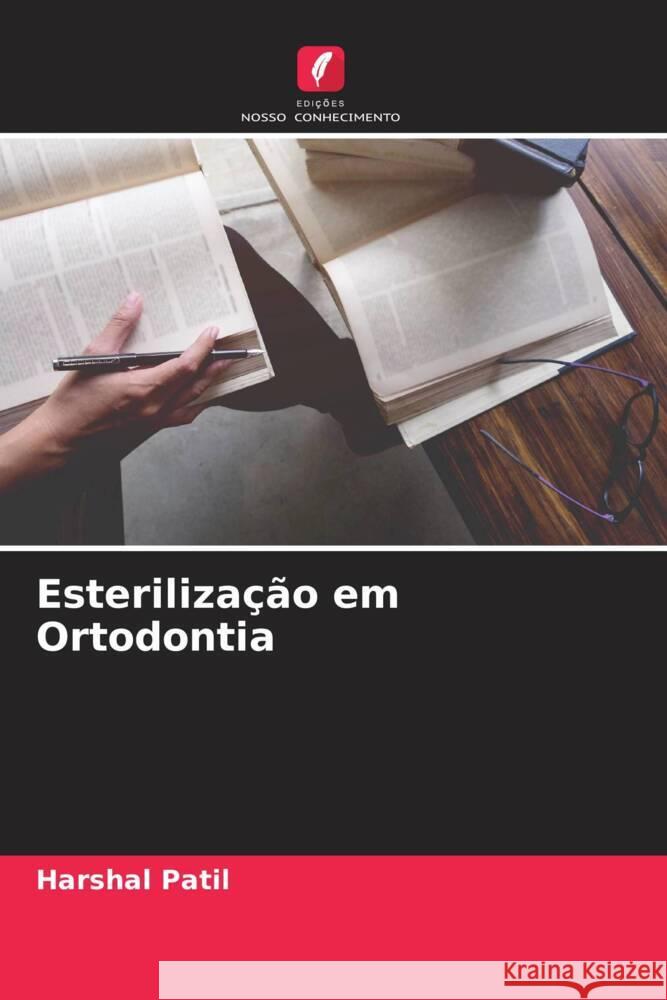 Esterilização em Ortodontia Patil, Harshal 9786205449486 Edições Nosso Conhecimento - książka