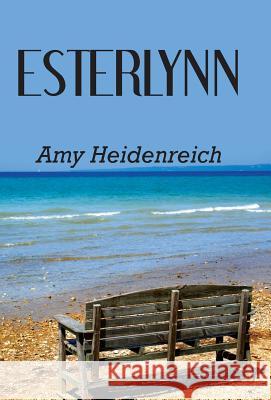 Esterlynn Amy Heidenreich 9781490847085 WestBow Press - książka