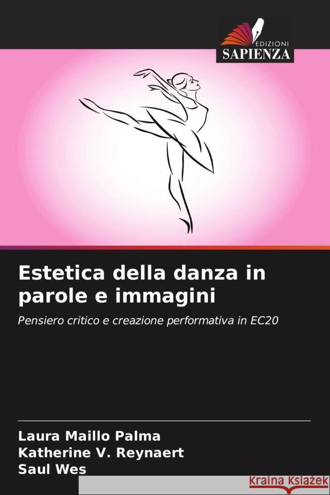 Estetica della danza in parole e immagini Maillo Palma, Laura, Reynaert, Katherine V., Wes, Saul 9786203698930 Edizioni Sapienza - książka