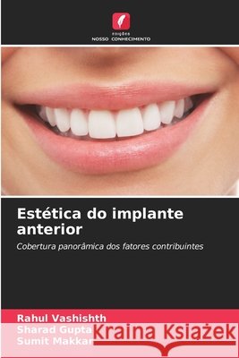 Estética do implante anterior Vashishth, Rahul, Gupta, Sharad, Makkar, Sumit 9786208917111 Edições Nosso Conhecimento - książka