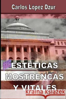 Esteticas mostrencas y vitales Lopez Dzur, Carlos 9781497364417 Createspace - książka