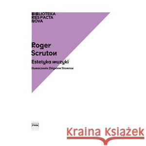 Estetyka muzyki Roger Scruton 9788322451359 Polskie Wydawnictwo Muzyczne - książka