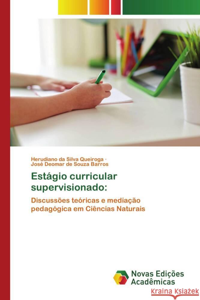 Estágio curricular supervisionado: Queiroga, Herudiano da Silva, Barros, José Deomar de Souza 9786204193755 Novas Edicioes Academicas - książka