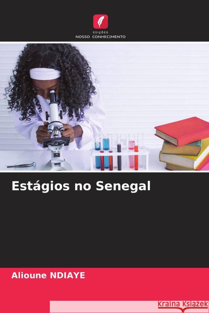 Estágios no Senegal Ndiaye, Alioune 9786207021420 Edições Nosso Conhecimento - książka