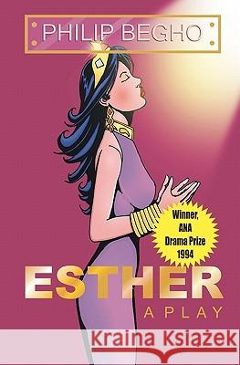 Esther: A Play Philip Begho 9789783222434 Philip Begho - książka