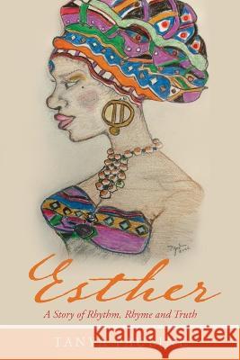 Esther: A Story of Rhythm, Rhyme and Truth Tanya Pauline 9781664269217 WestBow Press - książka
