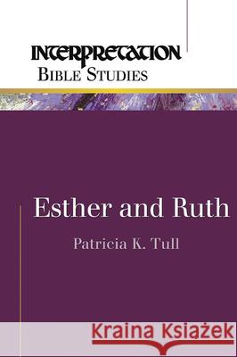Esther and Ruth Patricia K. Tull 9780664226701 Westminster John Knox Press - książka