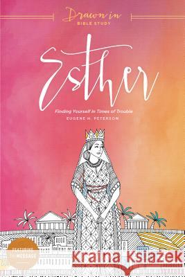 Esther: Finding Yourself in Times of Trouble Eugene H. Peterson 9781631467875 NavPress Publishing Group - książka