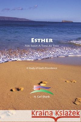 Esther: For Such A Time As This Carl Shank 9781387168941 Lulu.com - książka