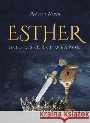 Esther: God's Secret Weapon Rebecca Nevin 9781640033979 Covenant Books - książka