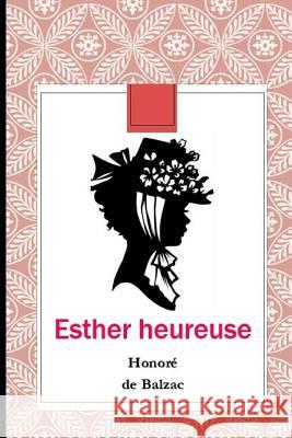 Esther heureuse De Balzac, Honore 9781979032902 Createspace Independent Publishing Platform - książka