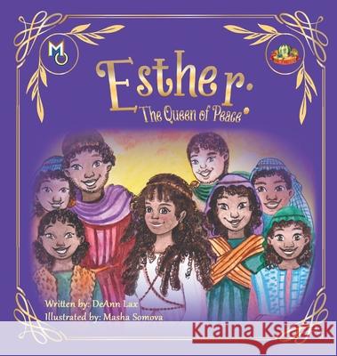 Esther: The Queen Of Peace Deann Lax, Masha Somova 9781626765016 Melanin Origins LLC - książka
