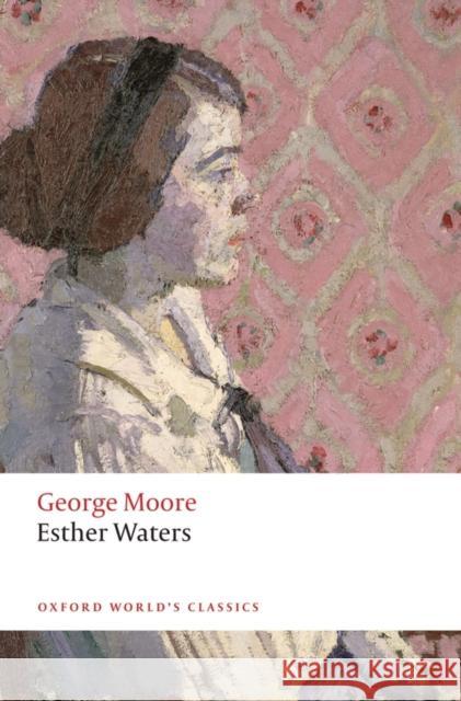 Esther Waters George Moore 9780199583010 Oxford University Press - książka