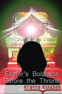 Esther's Boldness Before the Throne Michael F. Blume 9781533615800 Createspace Independent Publishing Platform - książka