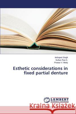 Esthetic considerations in fixed partial denture Singh Indrajeet 9783659677847 LAP Lambert Academic Publishing - książka