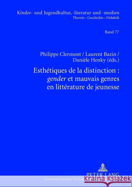 Esthétiques de la Distinction: «Gender» Et Mauvais Genres En Littérature de Jeunesse Ewers-Uhlmann, Hans-Heino 9783631634578 Peter Lang Gmbh, Internationaler Verlag Der W - książka