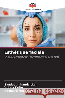 Esthétique faciale KHANDAITKAR, SANDEEP, Kolte, Vrinda, Shenoi, Ramakrishna 9786139675678 Editions Notre Savoir - książka