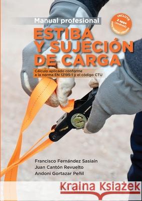 Estiba y sujeci?n de carga. Manual profesional Francisco Fern?nde Juan Cant? Andoni Gortaza 9788410238961 Marge Books - książka